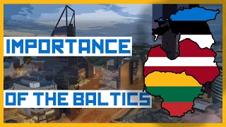 The Baltic States are WAY more important than you think Heres why [upl. by Dahcir]