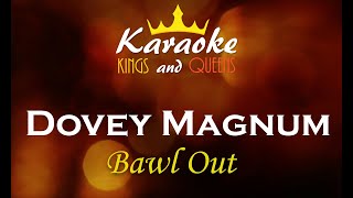 Dovey Magnum  Bawl Out Karaoake [upl. by Ennairb]