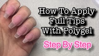 How to Apply Full Nail Tips With Polygel [upl. by Dalenna]