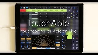 touchAble Pro  touch controller for Ableton Live [upl. by Netsoj]