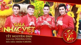 Tết Nguyên Đán  VMusic  Gala Nhạc Việt 1 [upl. by Hannibal]