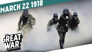 Kaiserschlacht  German Spring Offensive 1918 I THE GREAT WAR Week 191 [upl. by Klump]