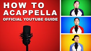 HOW TO ACAPPELLA Official Guide [upl. by Outhe]