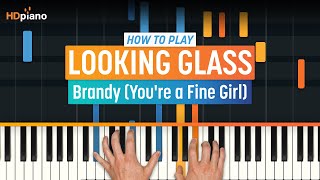 How to Play quotBrandy Youre a Fine Girlquot by Looking Glass  HDpiano Part 1 Piano Tutorial [upl. by Gruber780]