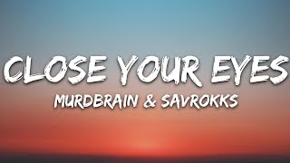 Murdbrain amp Savrokks  Close your eyes Lyrics 7clouds Release [upl. by Loferski287]