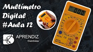 COMO USAR O MULTÍMETRO DIGITAL  Curso Eletrônica Básica Aula 12 [upl. by Lienaj]