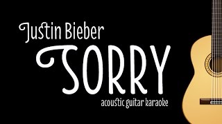 Justin Bieber  Sorry Acoustic Guitar Karaoke Version [upl. by Naujud]