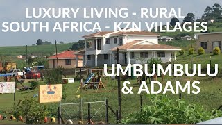 Luxury Living in Rural  South Africa  Umbumbulu amp Adama Villages  KZN [upl. by Niraa145]