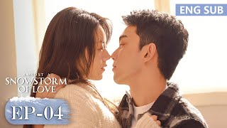 ENG SUB《在暴雪时分 Amidst a Snowstorm of Love》EP04——主演：吴磊，赵今麦  腾讯视频青春剧场 [upl. by Nyltiak]