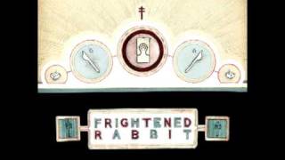 Things  Frightened Rabbit [upl. by Urbanus]