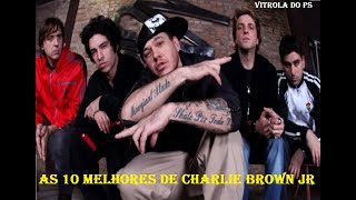 As 10 Melhores de Charlie Brown Jr [upl. by Eirene]