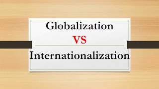 Difference between Globalization and Internationalization [upl. by Harley733]