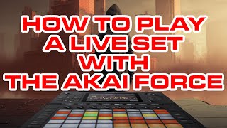 Akai Force Live Performance Project Overview amp Demonstration [upl. by Jacobson]