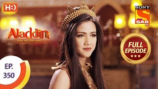 Aladdin  Ep 350  Full Episode  18th December 2019 [upl. by Monafo774]