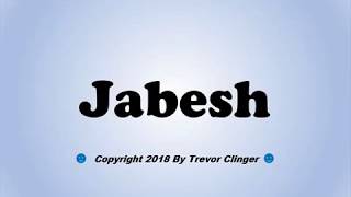 How To Pronounce Jabesh [upl. by Silverstein]