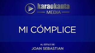 Karaokanta  Joan Sebastian  Mi cómplice CALIDAD PROFESIONAL [upl. by Yrnehnhoj]