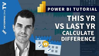 Calculate Difference This Year vs Last Year in Power BI with DAX [upl. by Ellemaj111]