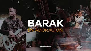 Barak  En Adoración Música Cristiana 2021 [upl. by Ardnoik]