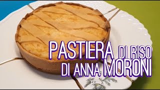 Pastiera di riso di Anna Moroni  Ricetta di Pasqua [upl. by Anirehtac]