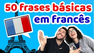 50 Frases Básicas em Francês para Iniciantes  Afrancesados [upl. by Mirisola]