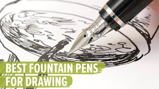 The Best Fountain Pens for Drawing [upl. by Ramon]