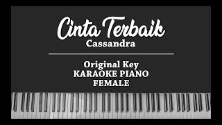 Cinta Terbaik FEMALE KARAOKE PIANO COVER Cassandra [upl. by Ellessig]