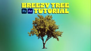 Breezy Tree  Photoshop amp After Effects Tutorial [upl. by Elkraps]