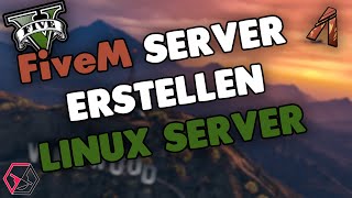 FiveM Server auf Linux Server installieren  fivem server auf vserver  FiveM Server Linux [upl. by Mirisola]