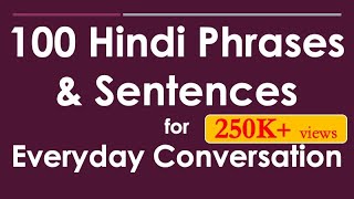 100 Hindi Phrases amp Sentences for Everyday Conversation  Learn Hindi through English [upl. by Floro]