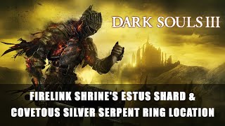 Dark Souls 3 Firelink Shrines Estus Shard and Covetous Silver Serpent Ring Location [upl. by Rica]