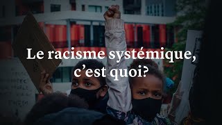 Le racisme systémique cest quoi [upl. by Kcaj]