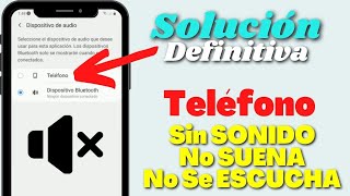 Teléfono SIN SONIDO  NO se ESCUCHA el Audio de mi Celular  No Suena mi celular [upl. by Akerue577]