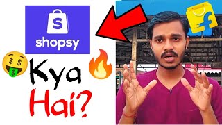 Shopsy kya hai Shopsy by Flipkart Explained [upl. by Belinda]