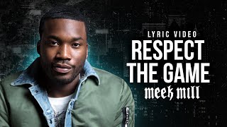 Meek Mill  Respect The Game Lyrics [upl. by Mella258]