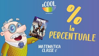 sCOOL  Matematica  La Percentuale  VIDEO LEZIONE [upl. by Lorinda908]