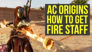 Assassins Creed Origins Best Weapons HOW TO GET THE FIRE STAFF AC Origins Best Weapons [upl. by Gnirol]