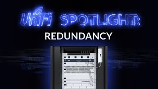 UniFi Spotlight Network Redundancy [upl. by Haakon223]