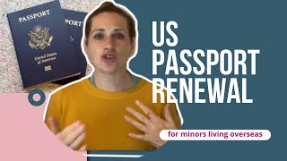 US Passport Renewal for Minors Living Abroad [upl. by Crin]