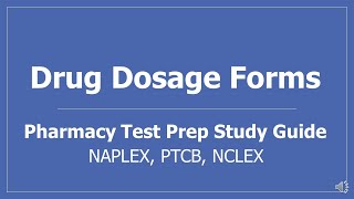 Drug Dosage Forms  Pharmacy Test Prep Study Guide NAPLEX PTCB NCLEX [upl. by Bank]