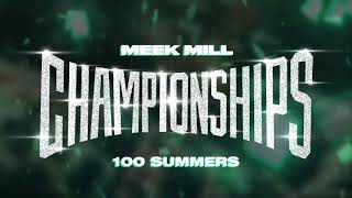 Meek Mill  100 Summers Official Audio [upl. by Avery]