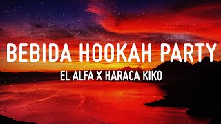 Bebida Hookah Party  El Alfa quotEl Jefequot x Haraca Kiko LETRA [upl. by Adekram110]