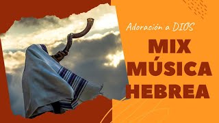 Mix Música HEBREA  ADORACION A DIOS [upl. by Fidelis]