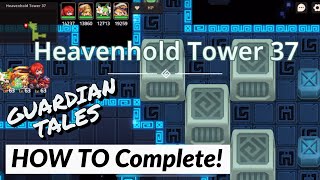 HEAVENHOLD TOWER 37  How to complete  Guardian Tales [upl. by Radke]