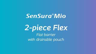 SenSura® Mio 2piece Flex flat pouching systems Howtouse video for clinicians [upl. by Stoddart]