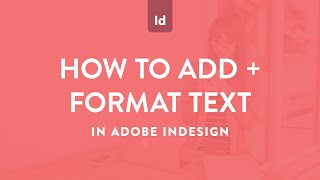 How to add and format text in Adobe InDesign [upl. by Anomis]