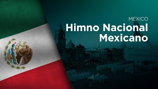 National Anthem of Mexico  Himno Nacional Mexicano [upl. by Ecnerrat]