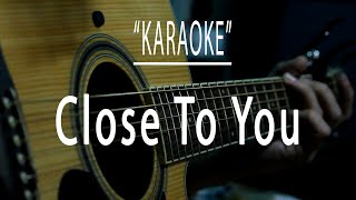 Close to you  Acoustic karaoke Carpenters [upl. by Nahn]