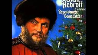 Festliche Weihnachten  Ivan Rebroff [upl. by Selby]