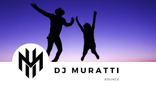 DJ Muratti  Bounce [upl. by Renado]