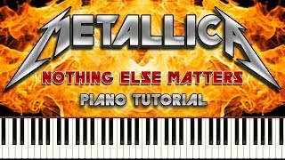 METALLICA  NOTHING ELSE MATTERS  Piano Tutorial [upl. by Athalia656]